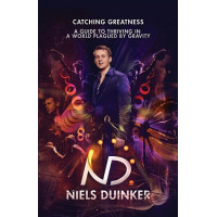 Catching Greatness - A Guide to Thriving in a World Plagued by Gravity - Book by Niels Duinker
