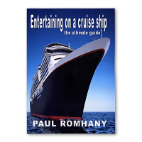 Entertaining on a Cruise Ship - The Ultimate Guide - Book by Paul Romhany