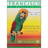 Francisco the Mexican Parrot and Sammy King Performance DVD