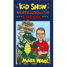 Kid Show Ventriloquism Encore - Book by Mark Wade