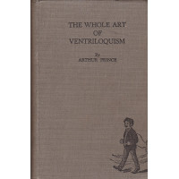 The Whole Art of Ventriloquism - Book by Arthur Prince