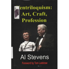 Ventriloquism: Art, Craft, Profession - Book by Al Stevens