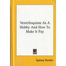 Ventriloquism as a Hobby - REPRINT Book by Sydney Vereker