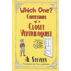 Which One? Confessions of a Closet Ventriloquist - Book by Al Stevens