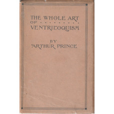 The Whole Art of Ventriloquism - Book by Arthur Prince - RARE First Edition with Dustjacket